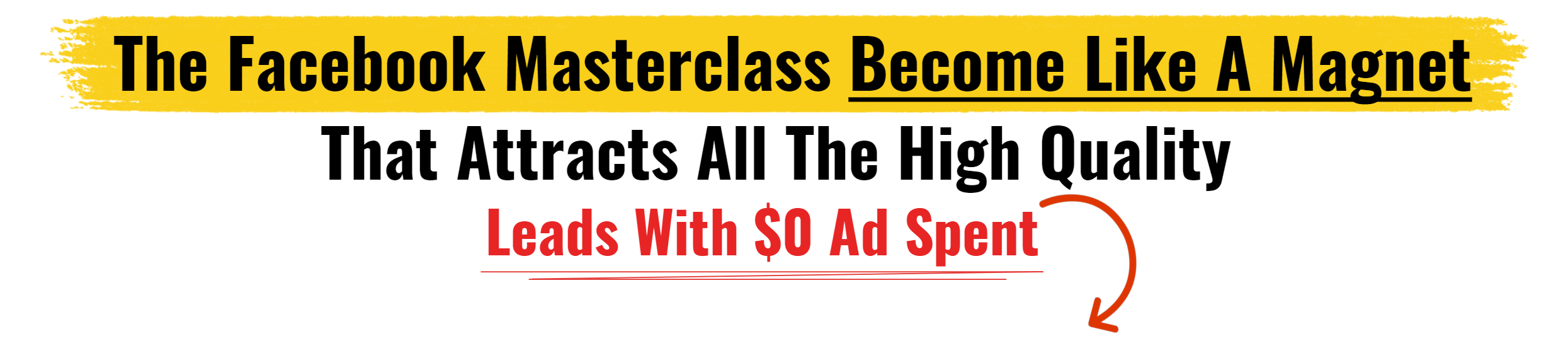 c3njc_2490_TheFacebookMasterclassBecomeLikeAMagnetThatAttractsAllTheHighQualityLeadsWith0AdSpentHeadline62