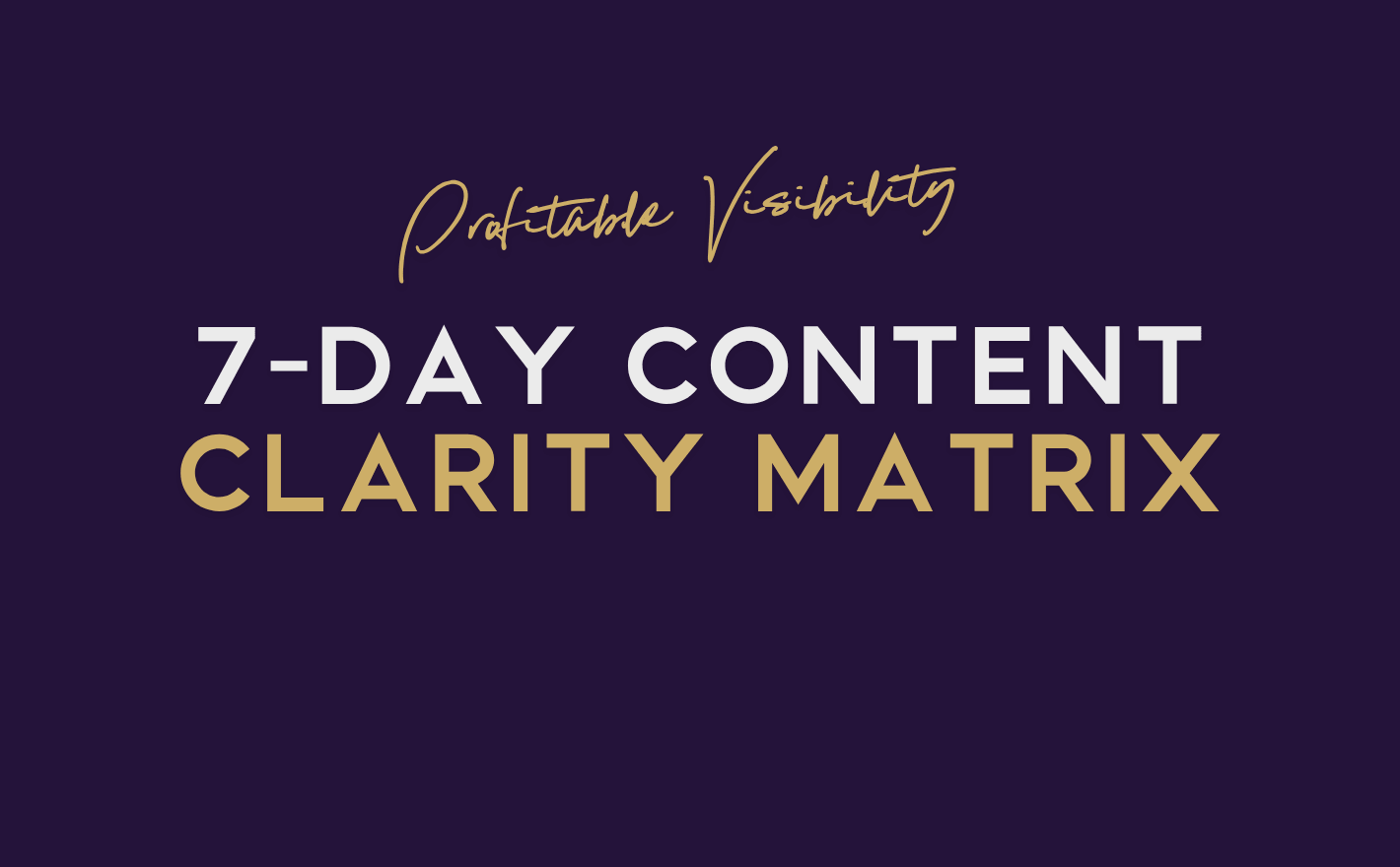 7DayContentClarityMatrix1420x880_q20ed_1420