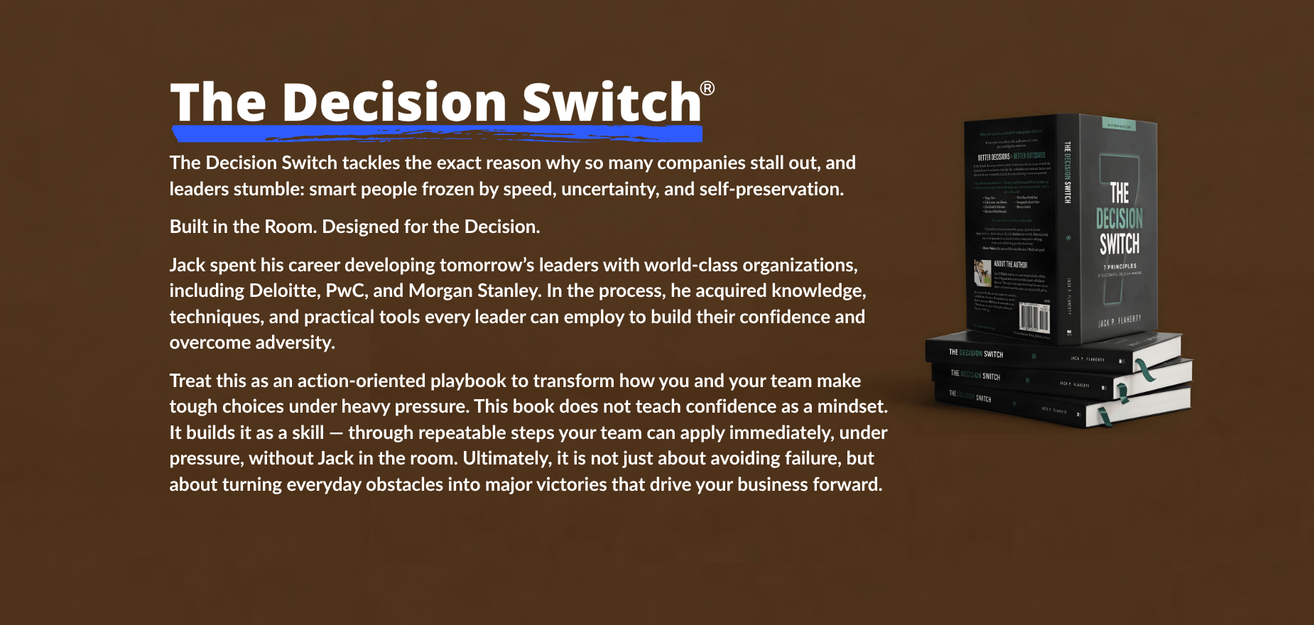 The Decision Switch by Jack P. Flaherty — Available Now Stacked hardcover copies of The Decision Switch by Jack P. Flaherty, a leadership and executive decision-making book for business leaders
