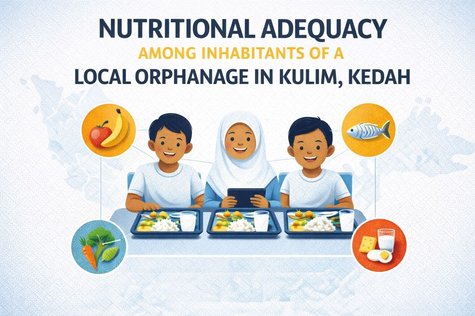 NutritionalAdequacyAmongInhabitantsofaLocalOrphanageinKulimKedah_6cxu5_1536