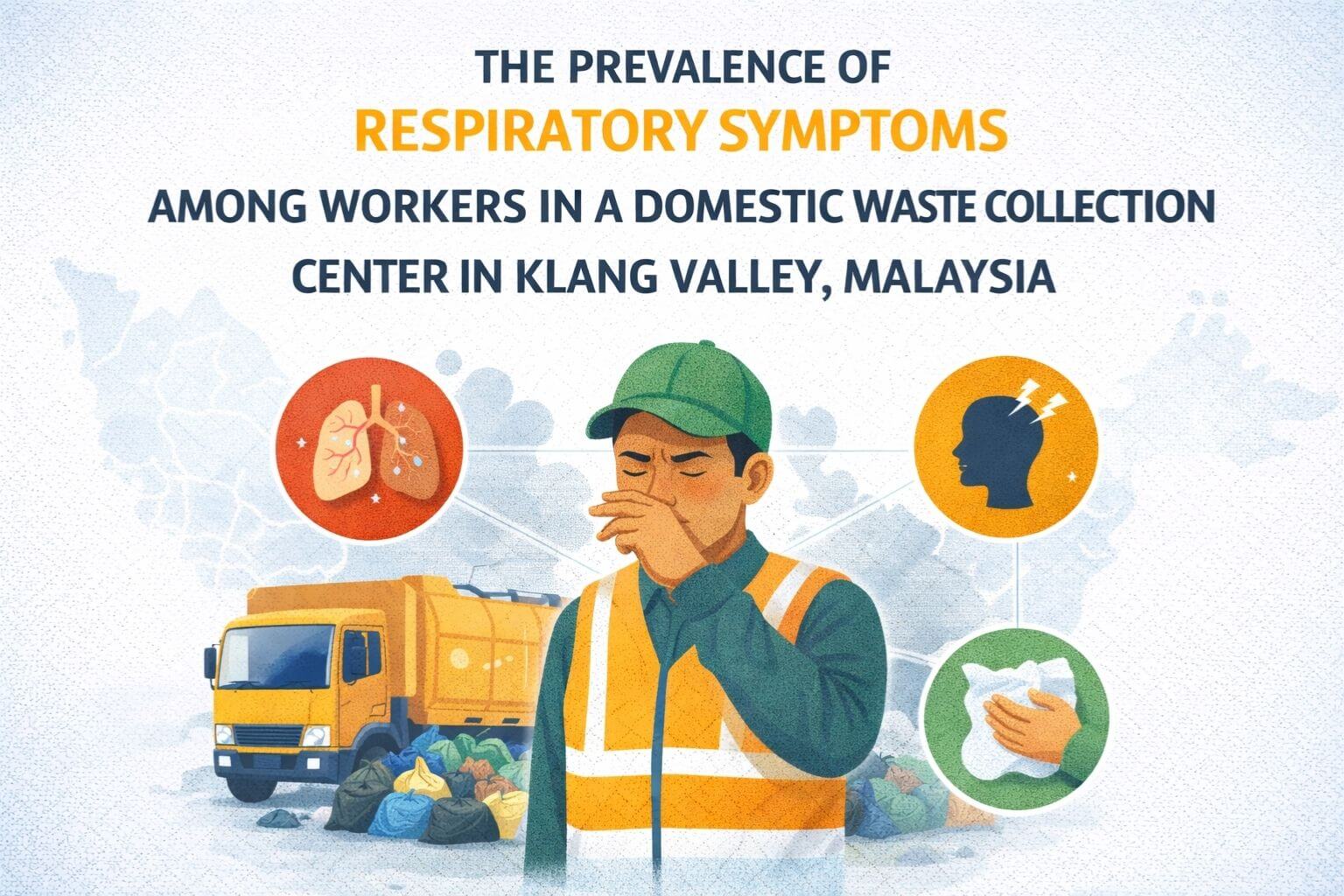 ThePrevalenceofRespiratorySymptomsAmongWorkersinaDomesticWasteCollectionCenterinKlangValleyMalaysia_30aov_1536